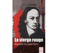 La vierge rouge: Biographie de Louise Michel