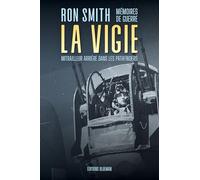 La Vigie: Mémoires de guerre d'un mitrailleur arrière dans les Pathfinders