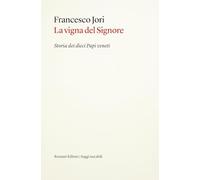La vigna del Signore. Storia dei dieci papi veneti (Saggi)
