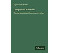 La Vigne dans le Bordelais: Histoire, histoire naturelle, commerce, culture