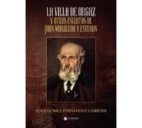 La Villa De Orgaz Y Otros Escritos De Juan Moraleda Y Esteban