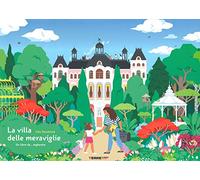 La villa delle meraviglie. Un libro da... esplorare. Ediz. a colori (Acchiappastorie)