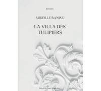 La Villa des Tulipiers: Amour, trahison et résilience sur fond de France du XIXe siècle.