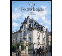 La villa du docteur Jacques: Architecture, usages et mémoire d’une maison Art nouveau à Nancy