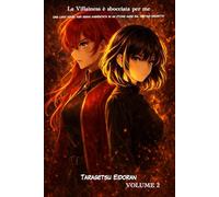 La Villainess è sbocciata per me: Una light novel yuri isekai ambientata in un otome game dal destino riscritto Volume 2 (Serelune: Destini Riscritti)