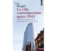 La Ville contemporaine après 1945, tome 6: Histoire de l'Europe urbaine - Tome 6 (Points Histoire, 6)