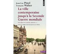 La Ville contemporaine jusqu'à la Seconde Guerre mondiale: Histoire de l'Europe urbaine - Tome 4 (Points Histoire)