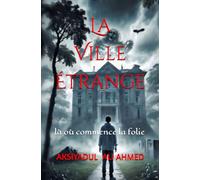 La Ville Étrange: là où commence la folie (THE WEIRD CITY)