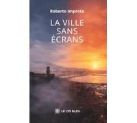 La ville sans écrans