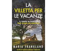 La Villetta per le Vacanze: Il tempo in famiglia può essere un omicidio