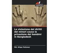 La violazione dei diritti dei minori causa la privazione dei bambini in Bangladesh