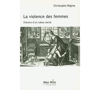 La violence des femmes: Histoire d'un tabou social