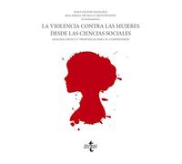 La violencia contra las mujeres desde las ciencias sociales: Análisis crítico y propuestas para su comprensión (Derecho - Estado y Sociedad)