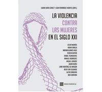 Violencia Contra Las Mujeres En El Siglo Xxi