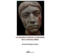 La Violencia Contra Las Mujeres En La Antigua Roma