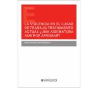 La Violencia En El Lugar De Trabajo Tratamiento Actual ¿una Asignatura