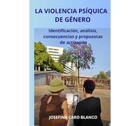 LA VIOLENCIA PSÍQUICA DE GÉNERO: Identificación, analisis, consecuencias y propuestas de actuación
