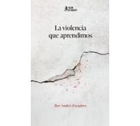 la violencia que aprendimos