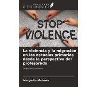 La violencia y la migración en las escuelas primarias desde la perspectiva del profesorado: Un estudio cualitativo