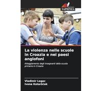 La violenza nelle scuole in Croazia e nei paesi anglofoni: Atteggiamento degli insegnanti della scuola primaria in Croazia