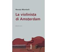 La violinista di Amsterdam (Narrativa)