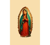 La Virgen de Guadalupe: Cuaderno de Oraciones y Devociones, Diario Religioso, Libreta de Notas Devocionales