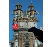 La Virgen de la Peregrina (SAGA EL GUARDIÁN DE LAS FLORES)