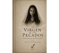 La Virgen de los Pecados: Sanadora de pecados, hacedora de pecadores (La Isla de la Pluma)