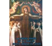 La Virgen Maria En La Vida De Santa Teresa