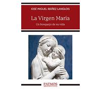 La Virgen María: Un bosquejo de su vida: 303 (Patmos)