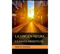 LA VIRGEN NEGRA, "LA SANTA PROSTITUTA".