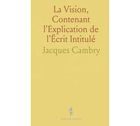 La Vision, Contenant l'Explication de l'Écrit Intitulé: Traces du Magnétisme, Et la Théorie des Vrais Sages
