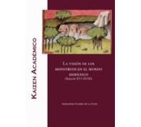 La Visión De Los Monstruos En El Mundo Hispanico (siglos Xvi Xviii)