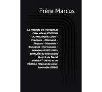 La VISION DE TONDALE (XIIe siècle) ÉDITION OCTALINGUE Latin - Français - Allemand - Anglais - Irlandais - Espagnol - Portuguais - Islandais AVEC ... de l'Édition Allemande post-incunable (1520)