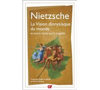 La vision dionysiaque du monde et autres écrits sur la tragédie – Flammarion