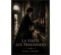 La Visite aux prisonniers: Un récit d'Élise Voïart explorant la foi et la charité à travers une touchante visite aux prisonniers et un jour de communion
