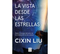 La vista desde las estrellas | Cixin Liu, David Tejera Expósito