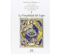 La visualidad del Logos: 1 (Los tipos iconográficos de la tradición cristiana)