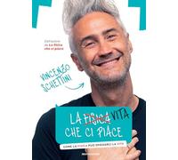 La vita che ci piace. Come la fisica può spiegarci la vita (Varia)