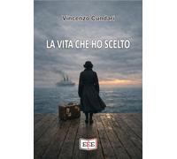 La vita che ho scelto (Grande e piccola storia)