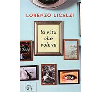 La vita che volevo (BUR Narrativa)