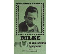 La vita comincia ogni giorno. Lettere di saggezza e commozione (I Pacchetti)