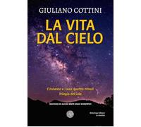 La vita dal cielo. L'universo e i suoi quattro mondi. Trilogia del Sole (Le ametiste)