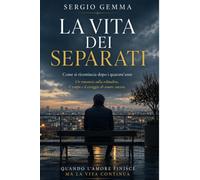 LA VITA DEI SEPARATI: QUELLI CHE CERCANO ANCORA