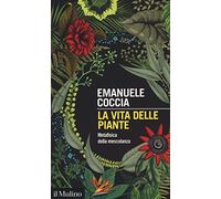 La vita delle piante. Metafisica della mescolanza (Intersezioni)