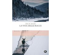 La vita delle rocce. Ediz. integrale (Frontiere)