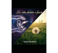La vita dentro e fuori