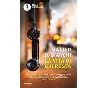 La vita di chi resta (Oscar bestsellers)