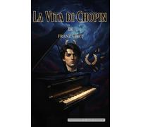 La vita di Chopin: Edizione italiana di: Life of Chopin