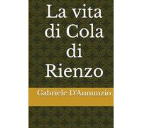La vita di Cola di Rienzo